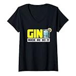 Womens Gin Made Me Do It Cocktail – Alocohol Lover Gin Tonic V-Neck T-Shirt
